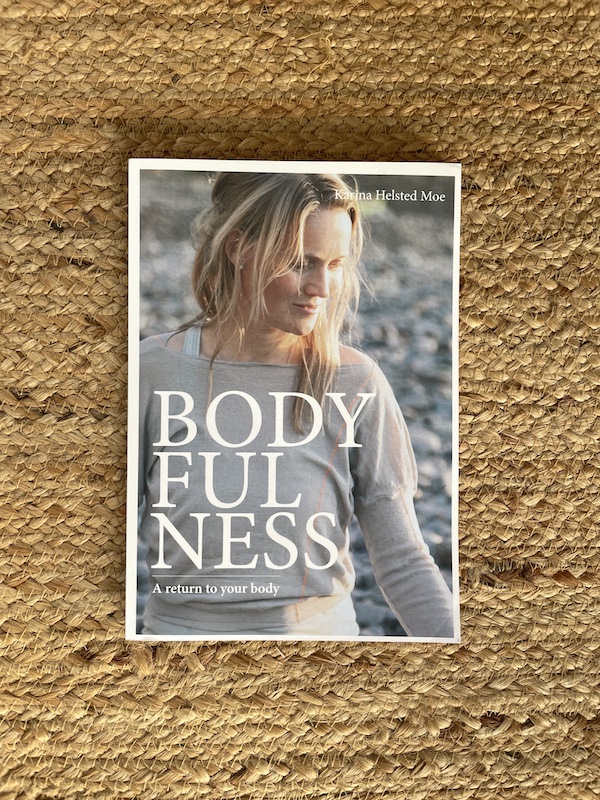 Bodyfulness - a return to your body

